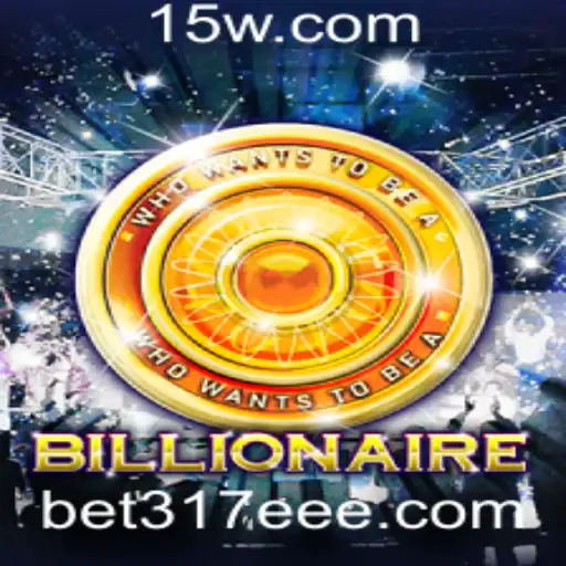 Billionaire: Descubra o Mundo Fascinante do Jogo com 'bet317'